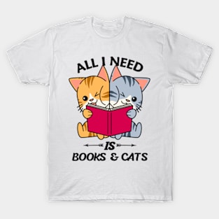 All I Need Is Books And Cats T-Shirt